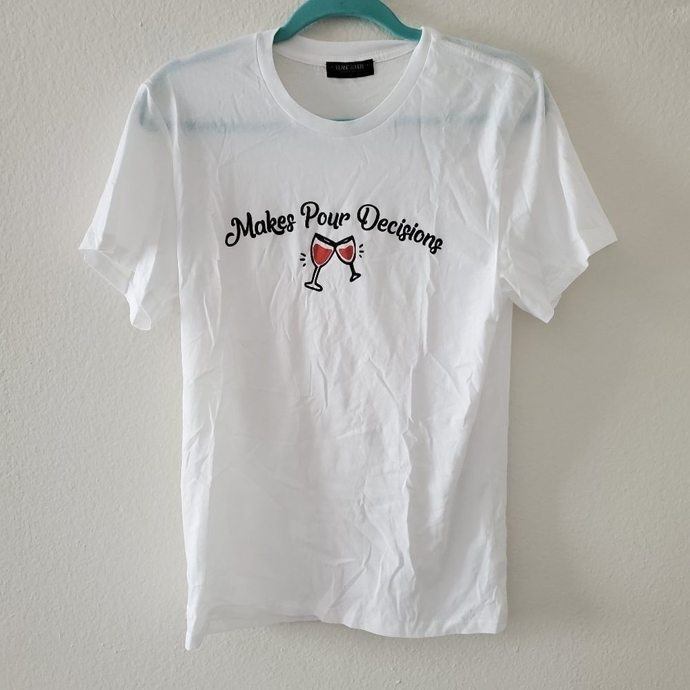 Make pour decisions graphic shirt